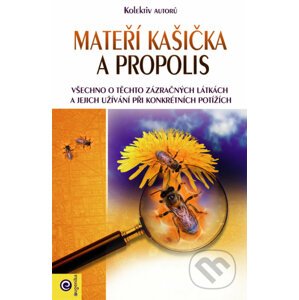 Mateří kašička a propolis - Kolektív autorov