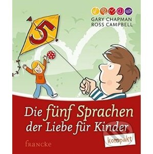 Die fünf Sprachen der Liebe für Kinder - Gary Chapman, Ross Campbell