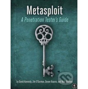 Metasploit - David Kennedy, Jim O'gorman a kol.