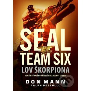 SEAL team six: Lov škorpiona - Don Mann, Ralph Pezzullo