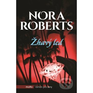 Žhavý led - Nora Roberts