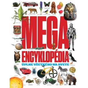 Megaencyklopédia úplne všetkého na svete - Kolektív autorov