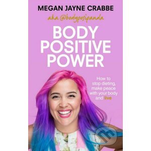 Body Positive Power - Megan Jayne Crabbe
