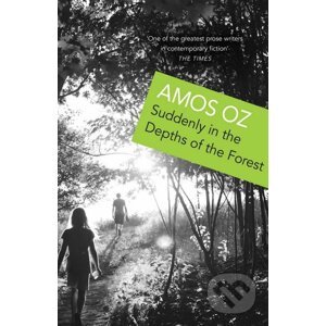Suddenly In the Depths of the Forest - Amos Oz