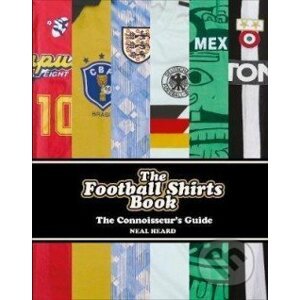 The Football Shirts Book - Neal Heard