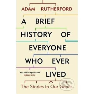 A Brief History of Everyone Who Ever Lived - Adam Rutherford