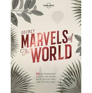 Secret Marvels of the World - Lonely Planet