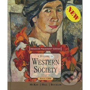 A History of Western Society Since 1300 - John P. McKay a kol.