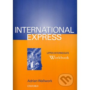 International Express Upper-intermediate Workbook - Adrian Wallwork
