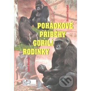 Pohádkové příběhy gorilí rodinky - Richard Heyduk
