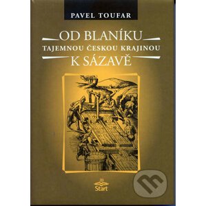 Od Blaníku k Sázavě - Pavel Toufar