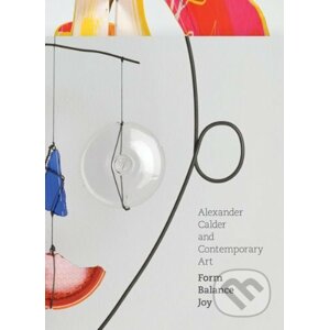 Alexander Calder and Contemporary Art - Thames & Hudson