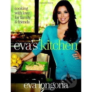 Eva's Kitchen: Cooking with Love for Family a... - Clarkson Potter