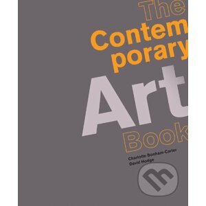 The Contemporary Art Book - Charlotte Bonham-Carter, David Hodg