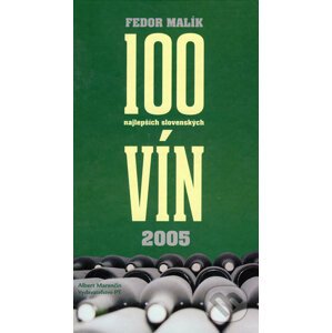 100 najlepších slovenských vín 2005 - Fedor Malík