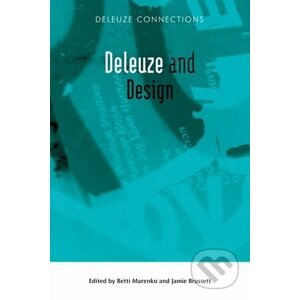 Deleuze and Design - Betti Marenko, Jamie Brassett