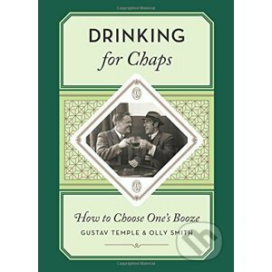 Drinking for Chaps - Gustav Temple, Olly Smith