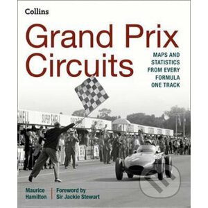 Grand Prix Circuits: Maps and statistics from... - Maurice Hamilton