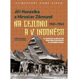 Hanzelka a Zikmund na Cejlonu a v Indonésii DVD