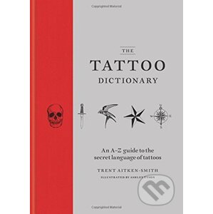 The Tattoo Dictionary - Trent Aitken-Smith, Ashley Tyson