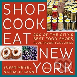 Shop Cook Eat New York - Susan Miesel, Nathalie Sann
