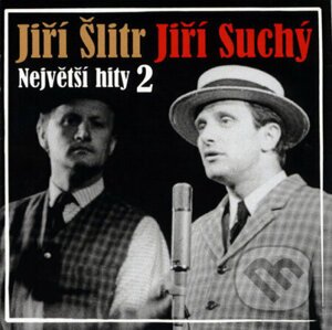 Šlitr a Suchý: Největší hity 2 - Jiří Šlitr, Jiří Suchý
