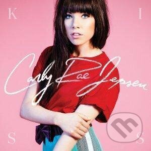 Carly Rae Jepsen: Kiss/Deluxe - Carly Rae Jepsen