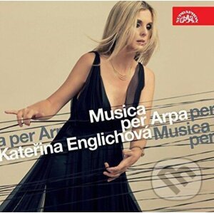 Kateřina Englichová And Various Composers: Musica Per Arpa - Supraphon