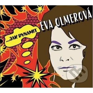 Eva Olmerová: …Jak Dynamit-the best of - Eva Olmerová