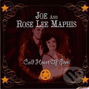Cold Heart Of Steel - Joe, Rose Lee Maphis