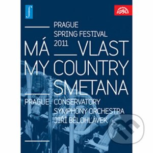 Má vlast. Zahájení Pražského jara 2011 LIVE - Bedřich Smetana