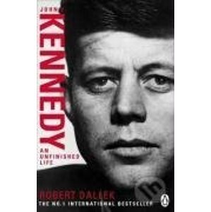 John F. Kennedy - Robert Dallek