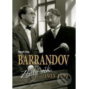 Barrandov Zlatý věk 1933-1939 - Pavel Jiras