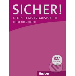Sicher! B2/1 - Lehrerhandbuch - Claudia Böschel, Susanne Wagner