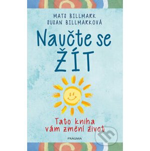 Naučte se žít - Mats Billmark, Susan Billmark