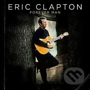 Forever Man - Eric Clapton