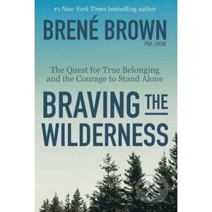 Braving the Wilderness - Brené Brown