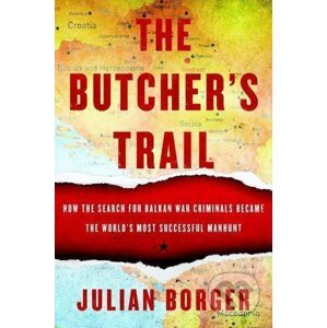 The Butcher's Trail - Julian Borger