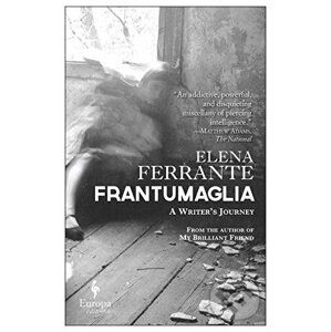 Frantumaglia - Elena Ferrante