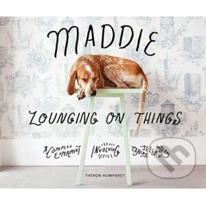 Maddie Lounging on Things - Theron Humphrey