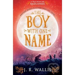 The Boy With One Name - J.R. Wallis