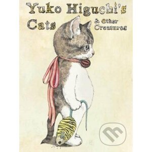 Yuko Higuchis Cats and Other Creatures - Yuko Higuchi (ilustrácie)