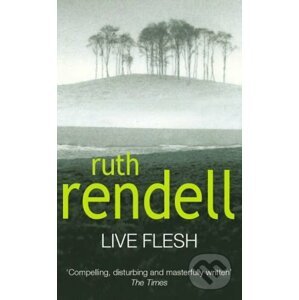 Live Flesh - Ruth Rendell