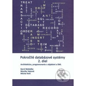 Pokročilé databázové systémy 2 - Karol Matiaško, Monika Vajsová, Michal Kvet