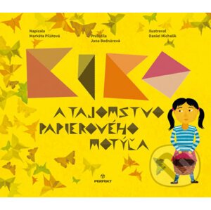 Kiko a tajomstvo papierového motýľa - Markéta Pilátová, Daniel Michalík (ilustrácie)
