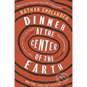 Dinner at the Center of the Earth - Nathan Englander