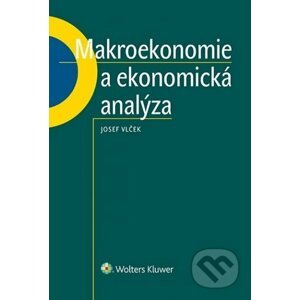 Makroekonomie a ekonomická analýza - Josef Vlček