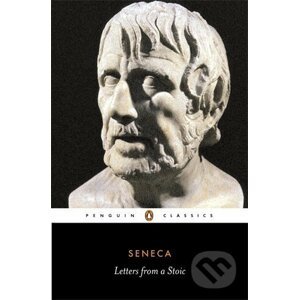 Letters from a Stoic - Lucius Annaeus Seneca