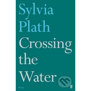 Crossing the Water - Sylvia Plath