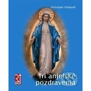 Tri anjelské pozdravenia - Giuseppe Pasquali